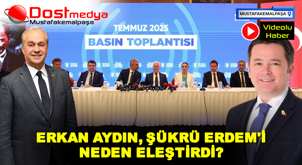 ERKAN AYDIN, ŞÜKRÜ ERDEM’İ NEDEN ELEŞTİRDİ?