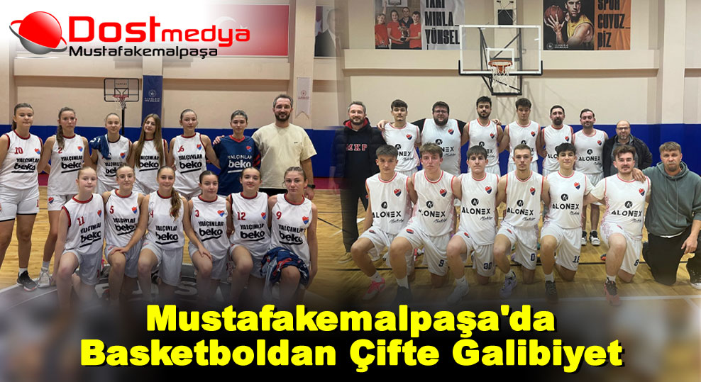 Mustafakemalpaşa’da Basketboldan Çifte Galibiyet