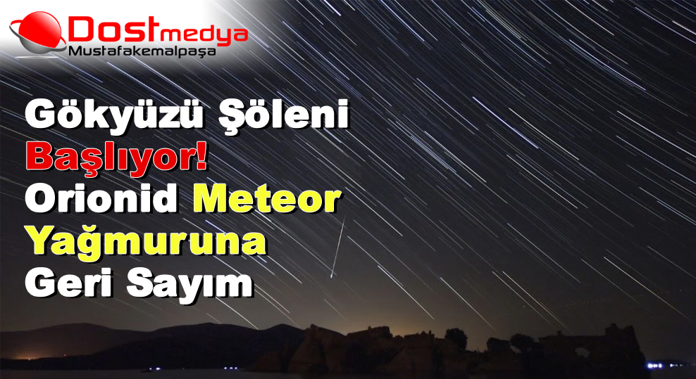 Gökyüzü Şöleni Başlıyor! Orionid Meteor Yağmuruna Geri Sayım