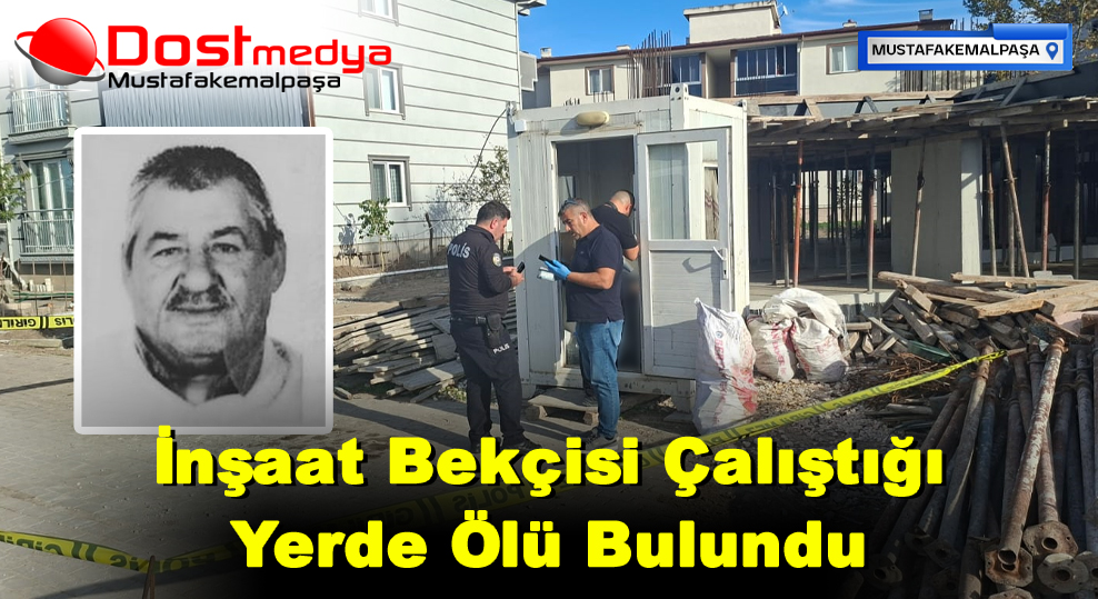 İnşaat Bekçisi Çalıştığı Yerde Ölü Bulundu