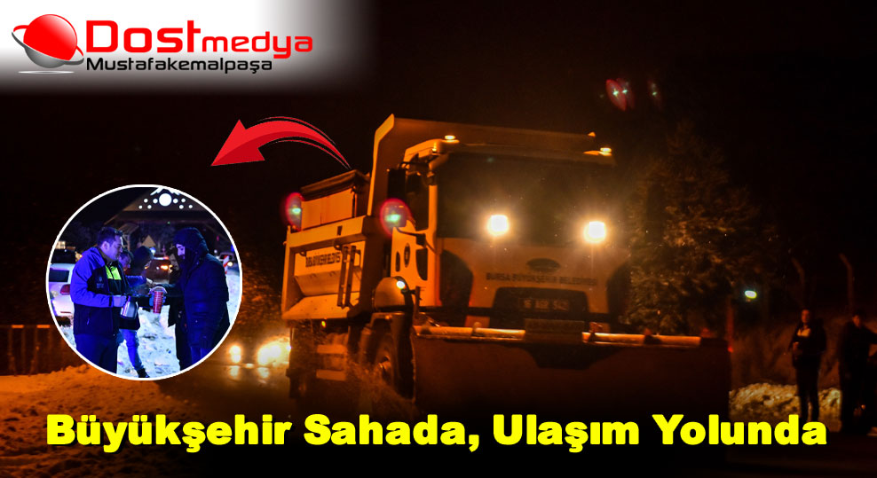 Büyükşehir sahada, ulaşım yolunda