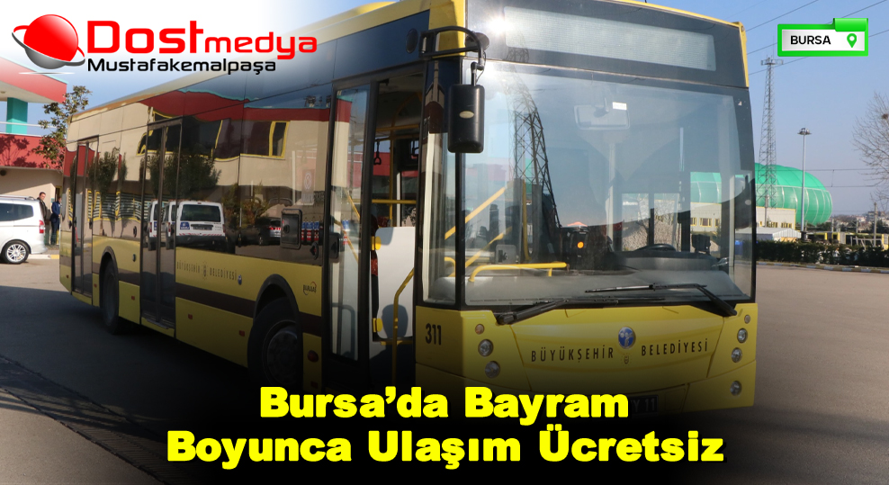 Bursa’da Bayram Boyunca Ulaşım Ücretsiz