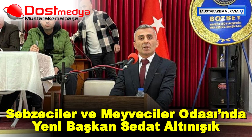 Sebzeciler ve Meyveciler Odası’nda Yeni Başkan Sedat Altınışık