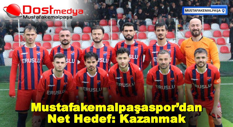 Mustafakemalpaşaspor’da Net Hedef: Kazanmak