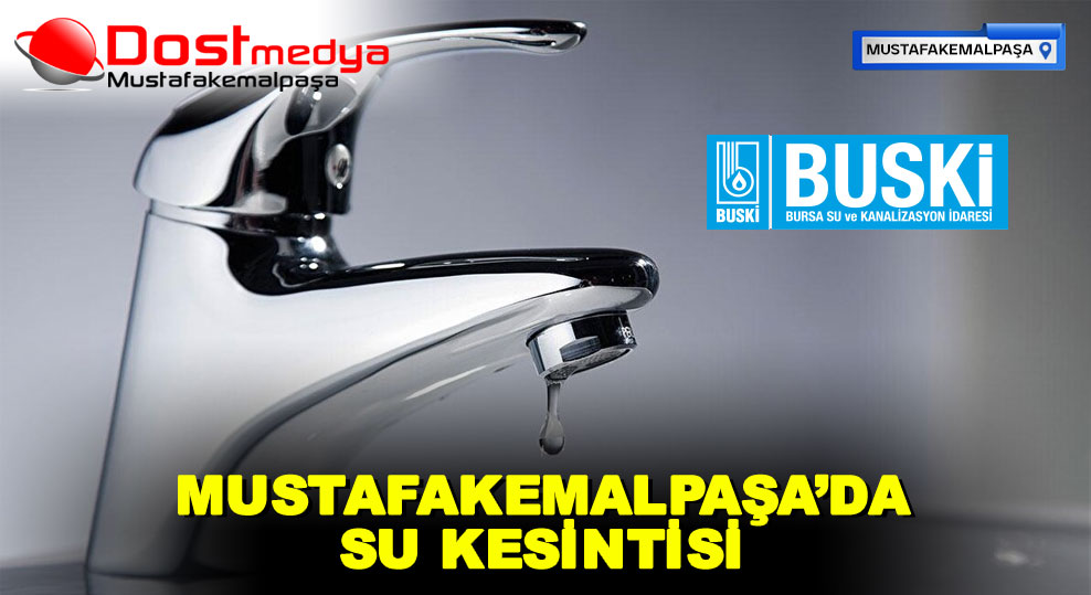 MUSTAFAKEMALPAŞA’DA SU KESİNTİSİ