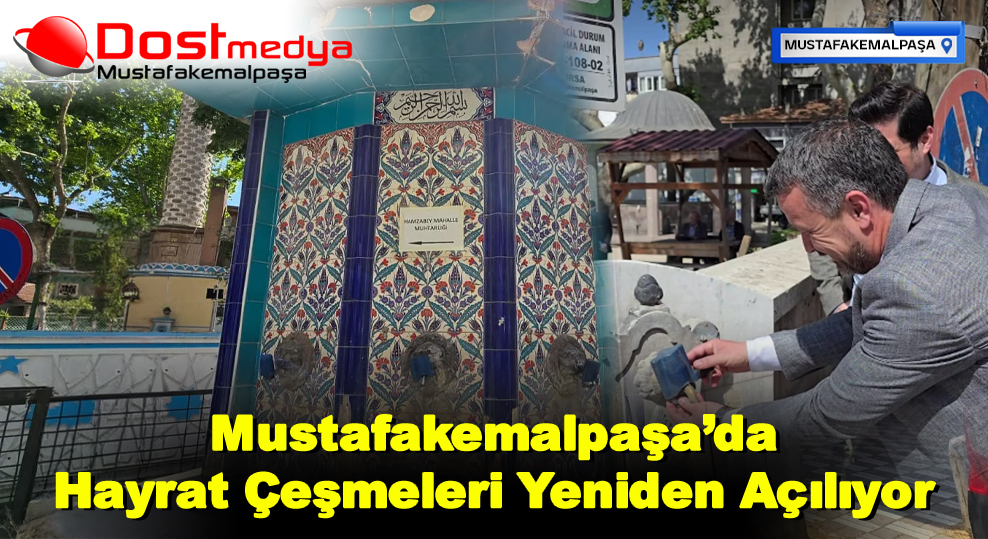 Mustafakemalpaşa’da Hayrat Çeşmeleri Yeniden Açılıyor
