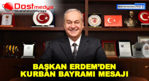 BAŞKAN ERDEM’DEN KURBAN BAYRAMI MESAJI