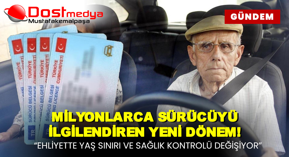 Milyonlarca sürücüyü ilgilendiren yeni dönem! Ehliyette yaş sınırı ve sağlık kontrolü değişiyor