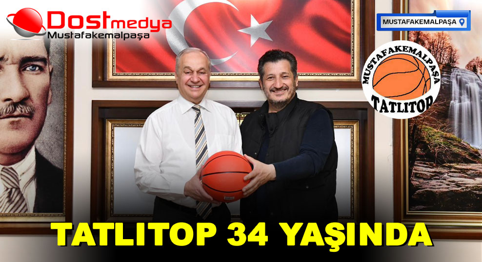 TATLITOP 34 YAŞINDA