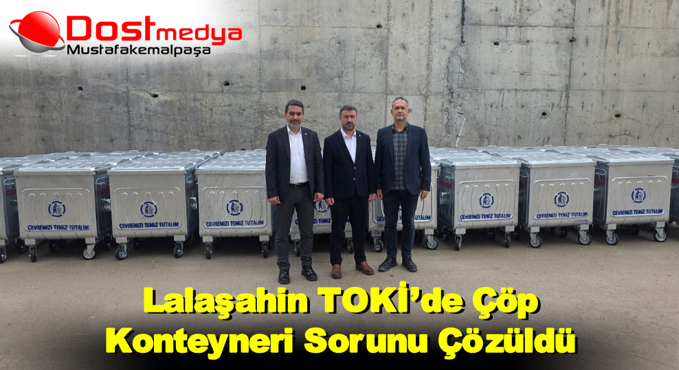 Lalaşahin TOKİ’de Çöp Konteyneri Sorunu Çözüldü