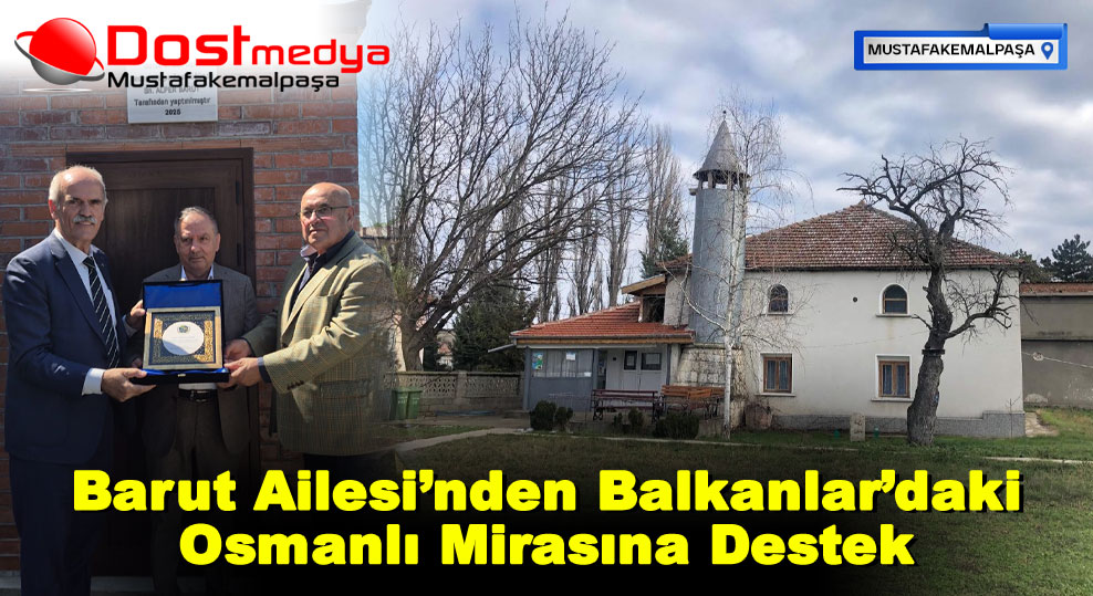 Barut Ailesi’nden Balkanlar’daki Osmanlı Mirasına Destek