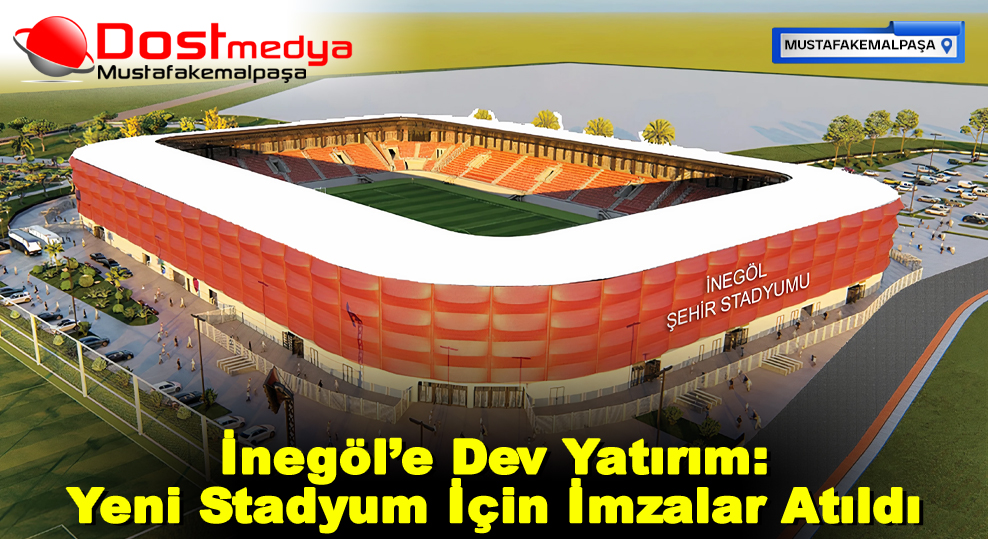 İnegöl’e Dev Yatırım: Yeni Stadyum İçin İmzalar Atıldı