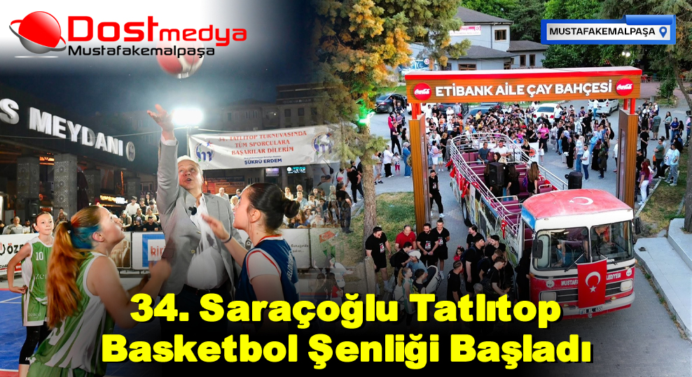 34. Saraçoğlu Tatlıtop Basketbol Şenliği Başladı