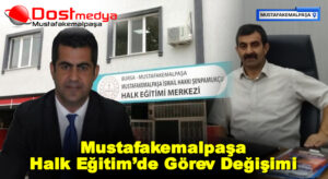 Mustafakemalpaşa Halk Eğitim’de Görev Değişimi