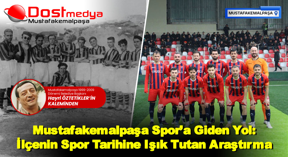 Mustafakemalpaşa Spor’a Giden Yol: İlçenin Spor Tarihine Işık Tutan Araştırma