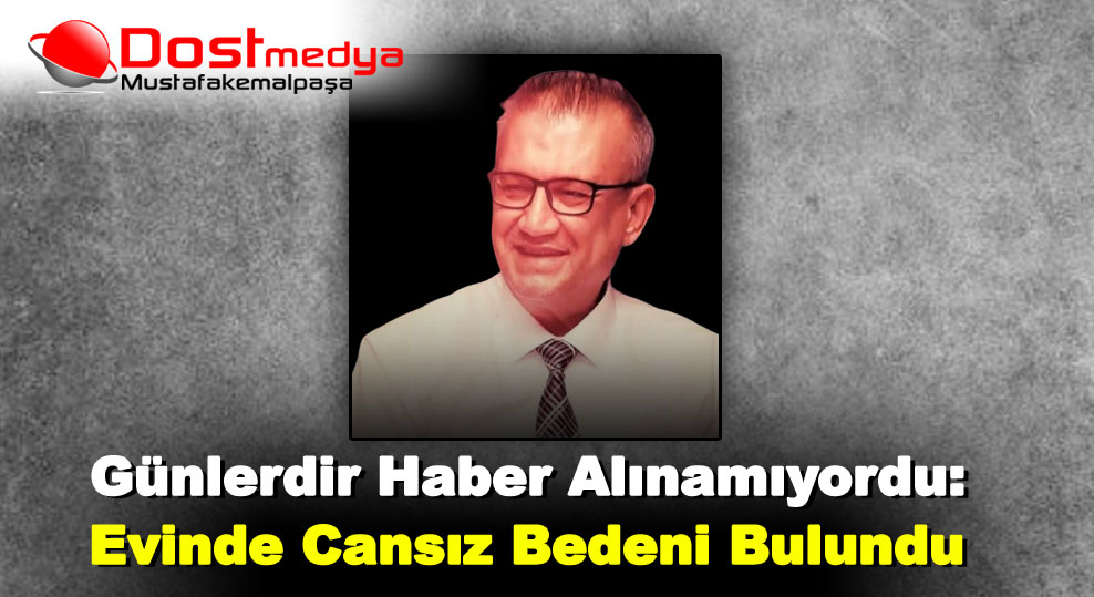 Günlerdir Haber Alınamıyordu: Evinde Cansız Bedeni Bulundu       