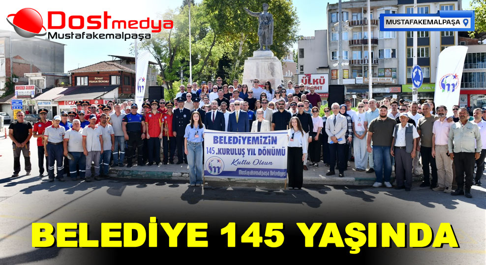 BELEDİYE 145 YAŞINDA