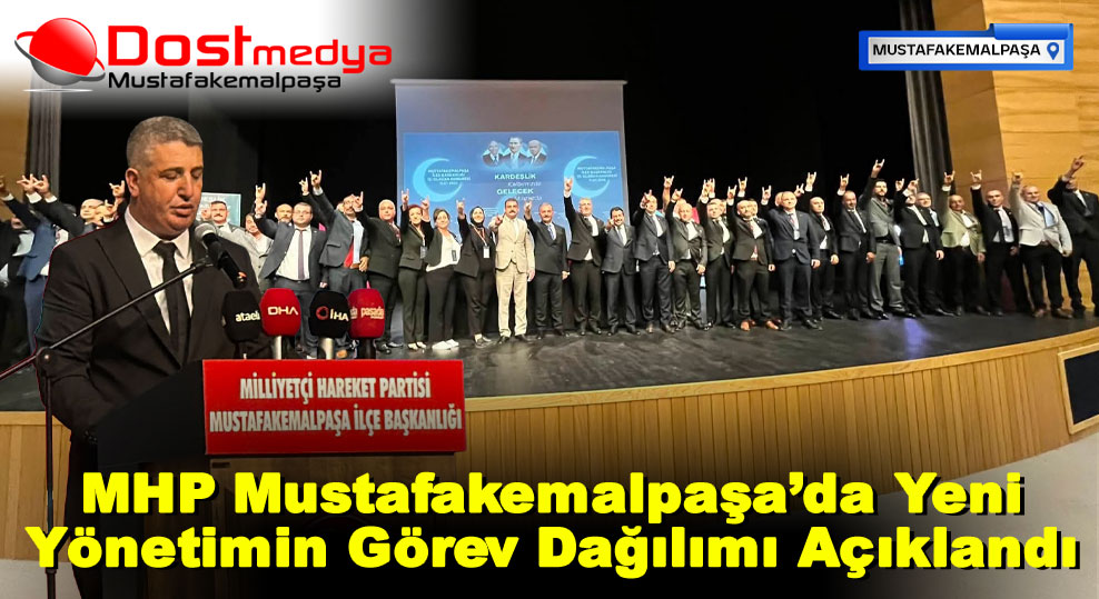 MHP Mustafakemalpaşa’da Yeni Yönetimin Görev Dağılımı Açıklandı