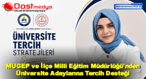MUGEP ve İlçe Milli Eğitim Müdürlüğü’nden Üniversite Adaylarına Tercih Desteği