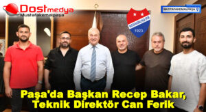 Paşa’da Başkan Recep Bakar, Teknik Direktör Can Ferik