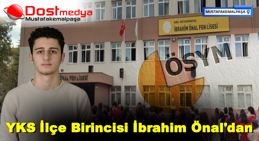 YKS İlçe Birincisi İbrahim Önal’dan 