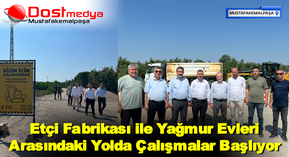 Etçi Fabrikası ile Yağmur Evleri Arasındaki Yolda Çalışmalar Başlıyor