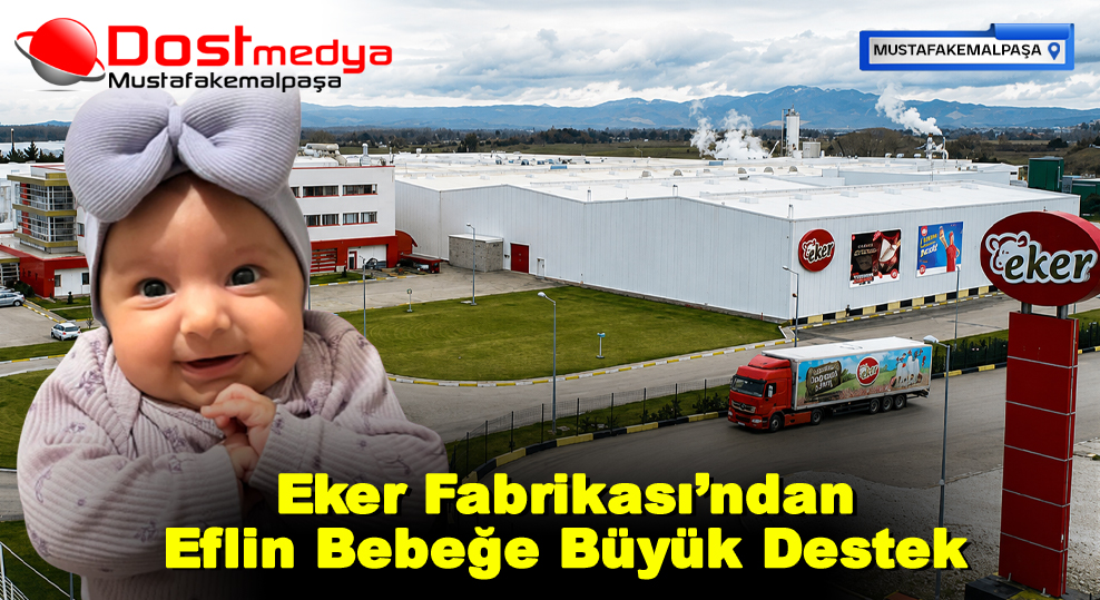 Eker Fabrikası’ndan Eflin Bebeğe Büyük Destek