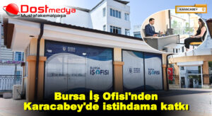 Bursa İş Ofisi’nden Karacabey’de istihdama katkı