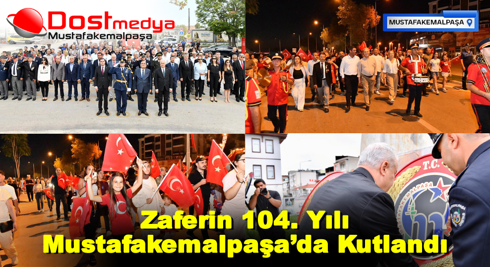 Zaferin 104. Yılı Mustafakemalpaşa’da Kutlandı