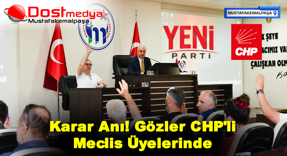 Karar Anı! Gözler CHP’li Meclis Üyelerinde