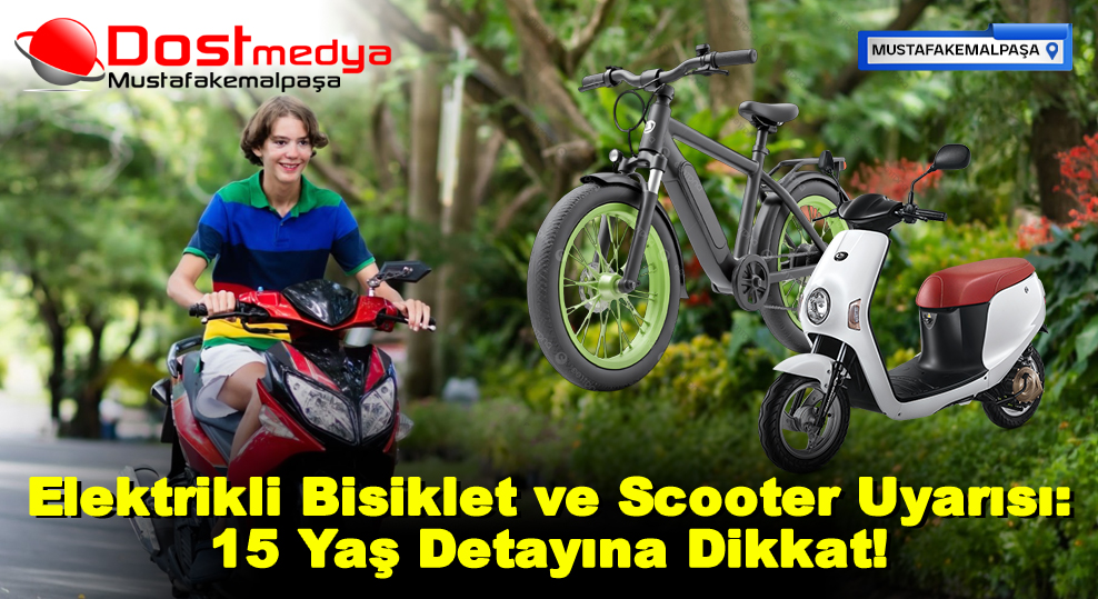 Elektrikli Bisiklet ve Scooter Uyarısı: 15 Yaş Detayına Dikkat!