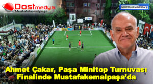Ahmet Çakar, Paşa Minitop Turnuvası Finalinde Mustafakemalpaşa’da