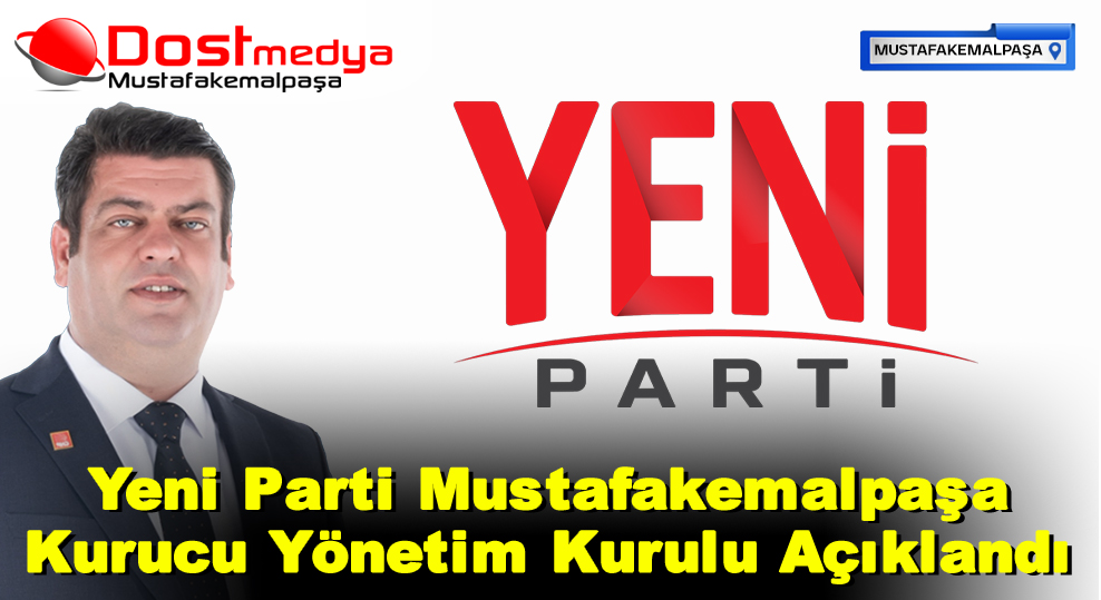Yeni Parti Mustafakemalpaşa Kurucu Yönetim Kurulu Açıklandı