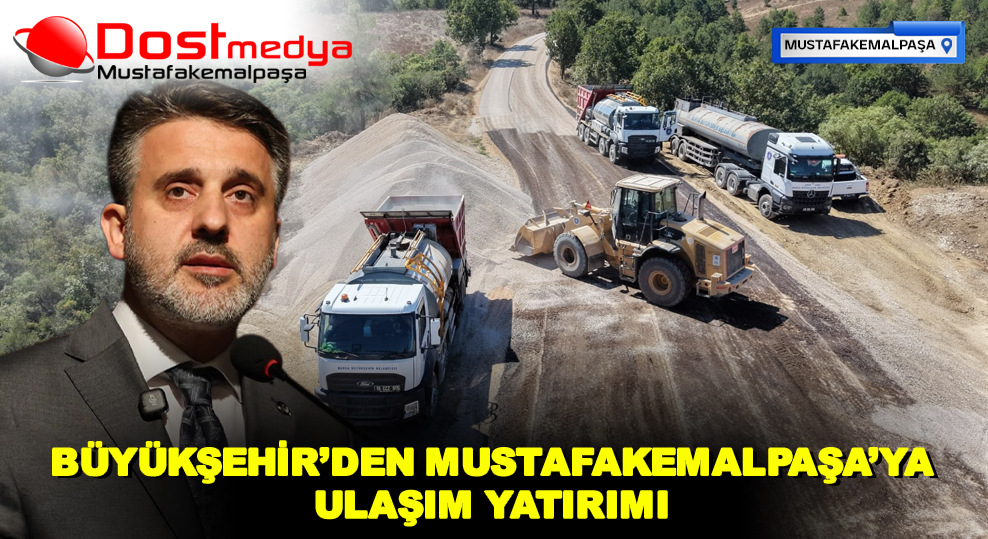 BÜYÜKŞEHİR’DEN MUSTAFAKEMALPAŞA’YA ULAŞIM YATIRIMI