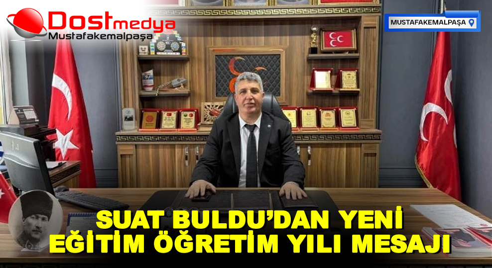 SUAT BULDU’DAN YENİ EĞİTİM ÖĞRETİM YILI MESAJI