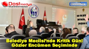 Belediye Meclisi’nde Kritik Gün! Gözler Encümen Seçiminde