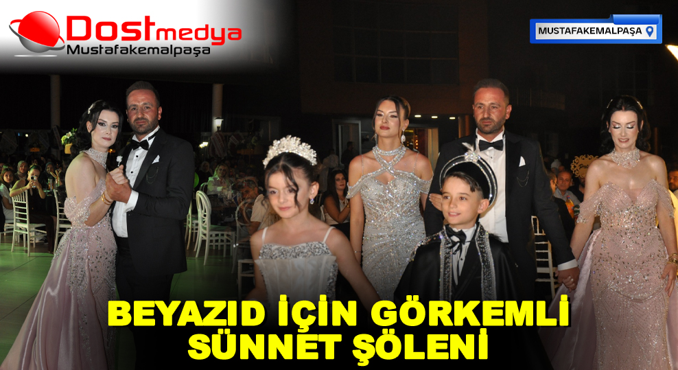 BEYAZID İÇİN GÖRKEMLİ SÜNNET ŞÖLENİ