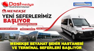 MENEKŞE SEYAHAT ŞEHİR HASTANESİ VE TERMİNAL SEFERLERİ BAŞLIYOR