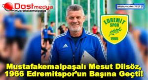 Mustafakemalpaşalı Mesut Dilsöz, 1966 Edremitspor’un Başına Geçti!