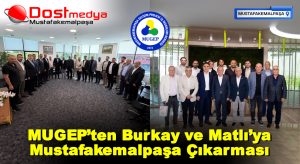 MUGEP’ten Burkay ve Matlı’ya Mustafakemalpaşa Çıkarması