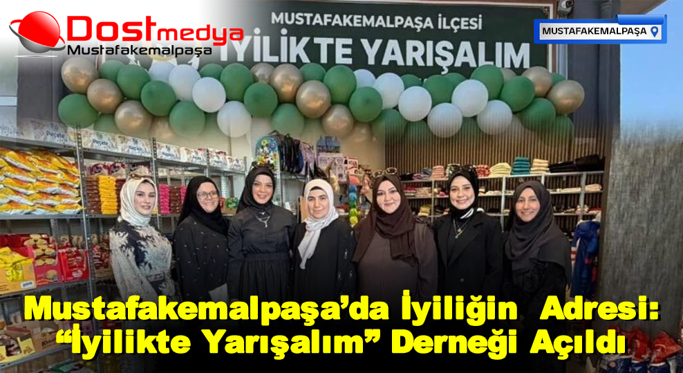 Mustafakemalpaşa’da İyiliğin  Adresi: “İyilikte Yarışalım” Derneği Açıldı