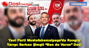Yeni Parti Mustafakemalpaşa’da Kongre Yarışı: Serkan Şimşit “Ben de Varım” Dedi