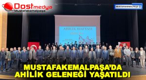MUSTAFAKEMALPAŞA’DA AHİLİK GELENEĞİ YAŞATILDI