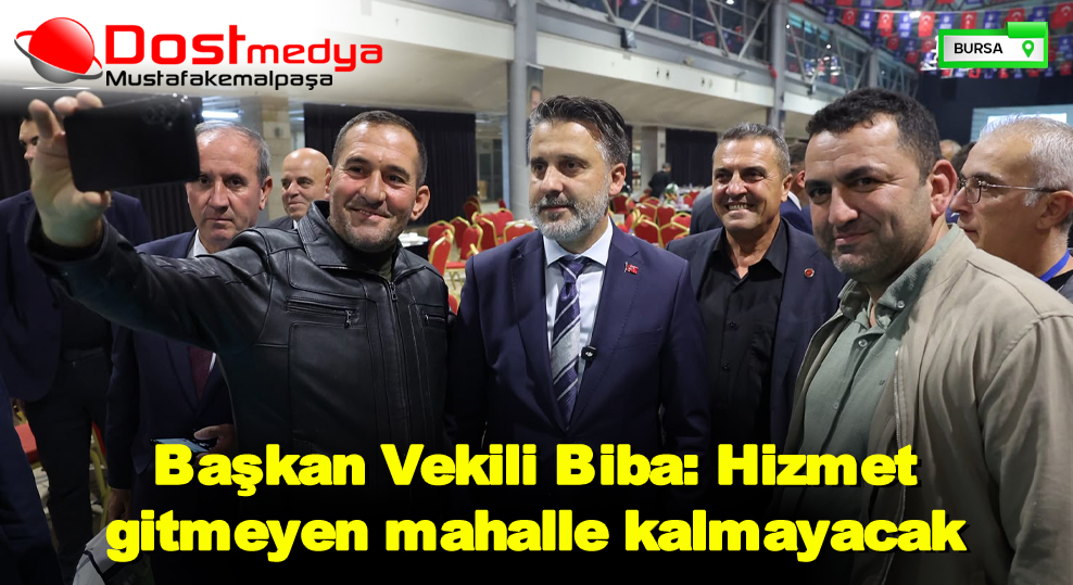 Başkan Vekili Biba: Hizmet gitmeyen mahalle kalmayacak