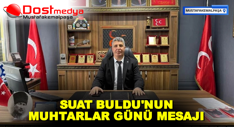 SUAT BULDU’NUN MUHTARLAR GÜNÜ MESAJI