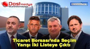 Ticaret Borsası’nda Seçim Yarışı İki Listeye Çıktı 